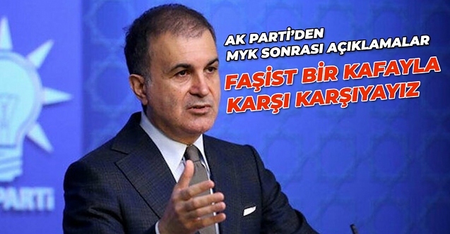 AK Parti Sözcüsü Çelik'ten MYK sonrası açıklama